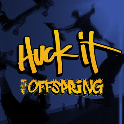 Huck It (Explicit)/オフスプリング