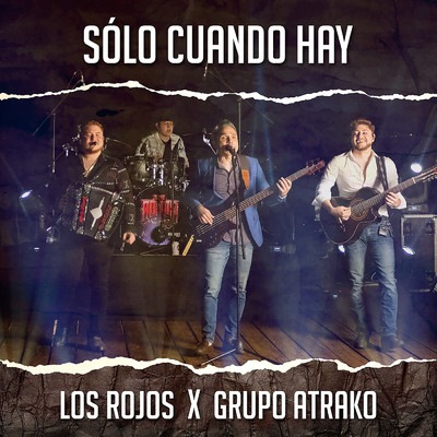 Solo Cuando Hay (En Vivo)/Los Rojos／Grupo Atrako