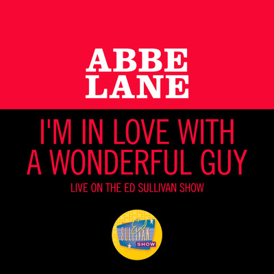 I'm In Love With A Wonderful Guy (Live On The Ed Sullivan Show, October 4, 1964)/Abbe Lane