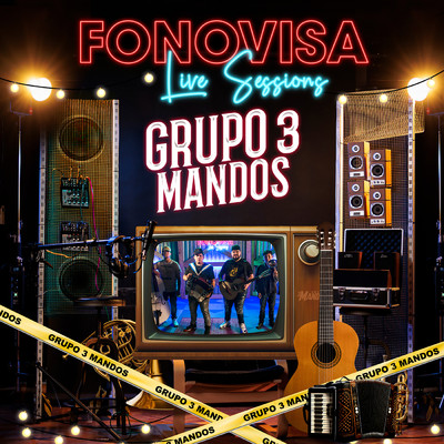 Grupo 3 Mandos - Fonovisa Live Sessions/Grupo 3 Mandos