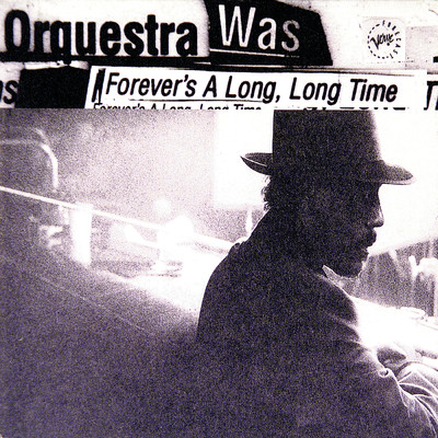Forever's A Long, Long Time/Orquestra Was