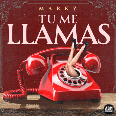 Tu Me Llamas (Explicit)/Markz