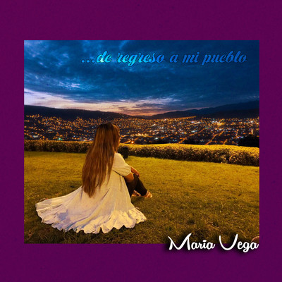 De Regreso A Mi Pueblo/Maria Vega