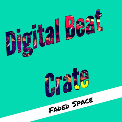 シングル/Faded Space/Digital Beat Crate