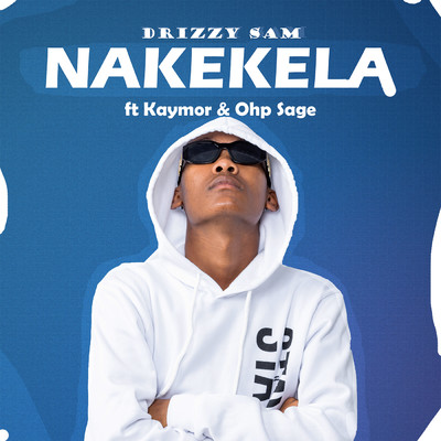 シングル/Nakekela (feat. Kaymor & Ohp Sage)/Drizzy Sam (RSA)