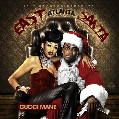 East Atlanta Santa/Gucci Mane