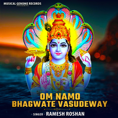 Om Namo Bhagwate Vasudeway/Ramesh Roshan