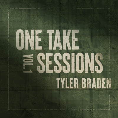 アルバム/One Take Sessions: Vol. 1/Tyler Braden
