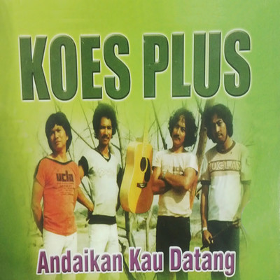アルバム/Andaikan Kau Datang/Koes Plus