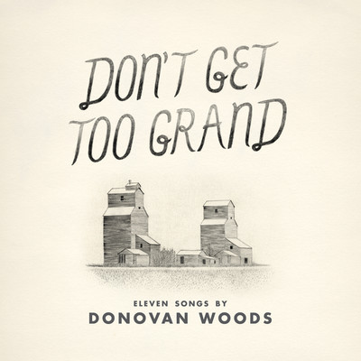 アルバム/Don't Get Too Grand/Donovan Woods