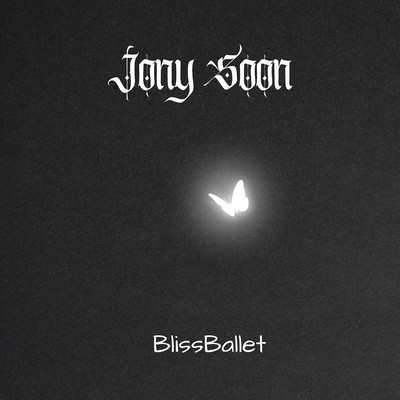 BlissBallet/Jony  Soon