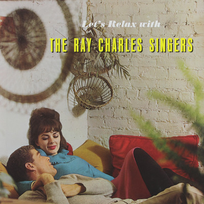 アルバム/Let's Relax with The Ray Charles Singers (2021 Remaster from the Original Somerset Tapes)/The Ray Charles Singers