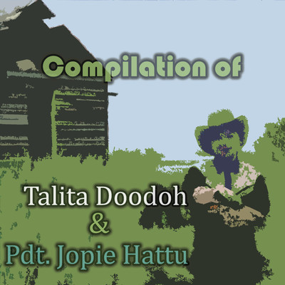 Compilation of Talita Doodoh & Pdt. Jopie Hattu/Talita Doodoh & Pdt. Jopie Hattu