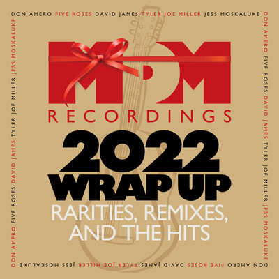 MDM Recordings 2022 Wrap Up- Rarities, Remixes And The Hits/Various Artists