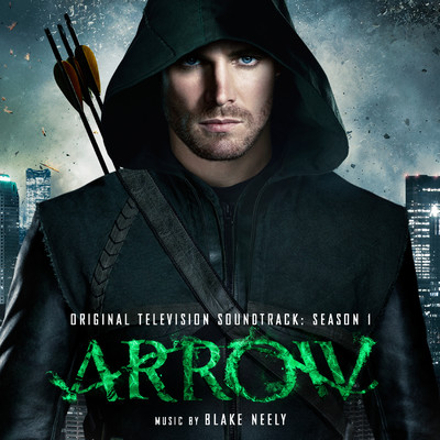 アルバム/Arrow: Season 1 (Original Television Soundtrack)/Blake Neely