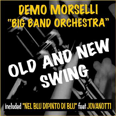 Nel blu dipinto di blu (feat. Jovanotti)/Demo Morselli  ”Big Band Orchestra”