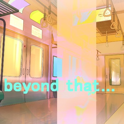 beyond that.../霧エクラ