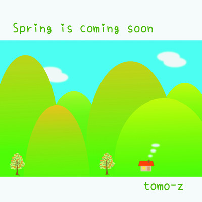 アルバム/Spring is coming soon/tomo-z