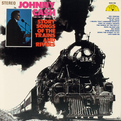 Story Songs of the Trains and Rivers (featuring The Tennessee Two)/Johnny Cash