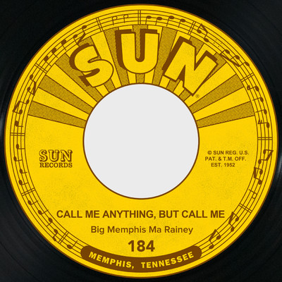 Call Me Anything, but Call Me ／ Baby, No, No！/Big Memphis Ma Rainey