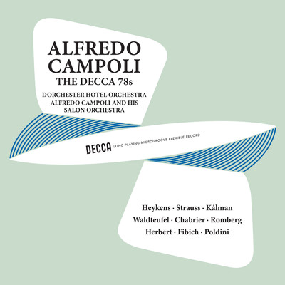 アルバム/Campoli - The Decca 78s, Volume 3 (Remastered by Mark Obert-Thorn, 2024)/アルフレード・カンポリ／Alberto Campoli & His Salon Orchestra／Dorchester Hotel Orchestra