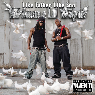 Like Father Like Son (Album Version (Explicit))/バードマン／リル・ウェイン