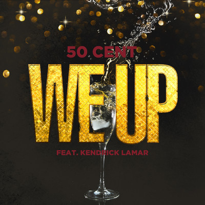 シングル/We Up (Clean) (featuring Kendrick Lamar／Album Version (Edited))/50セント