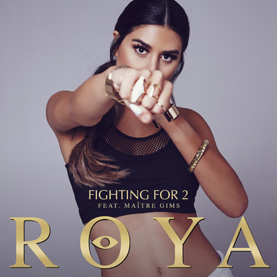 Fighting For 2 (featuring Maitre Gims)/Roya