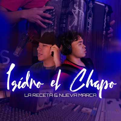 Isidro El Chapo (featuring Nueva Marca)/La Receta