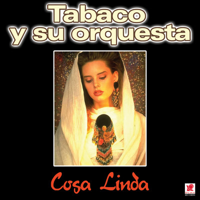 Cosa Linda/Tabaco Y Su Orquesta
