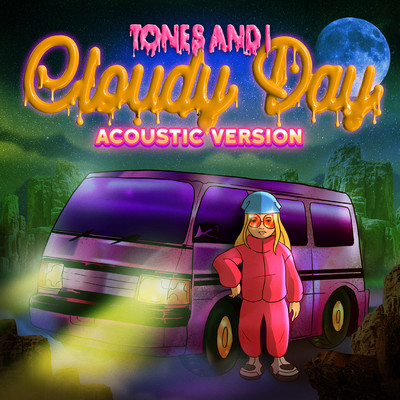シングル/Cloudy Day (Acoustic)/Tones And I