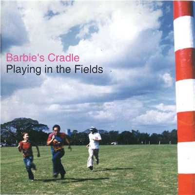 Playing in the Fields/Barbie's Cradle