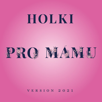 Pro mamu (Version 2021)/Holki