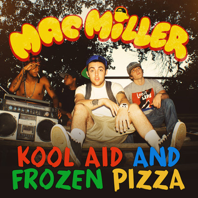 シングル/Kool Aid & Frozen Pizza/Mac Miller