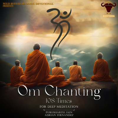 Om Chanting (For Deep Meditation 108 Times)/Purusharth Jain & Adrian Fernandez