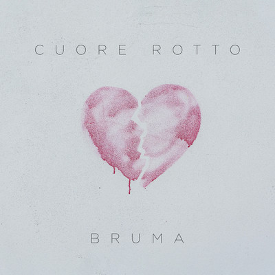 シングル/Cuore rotto/Bruma