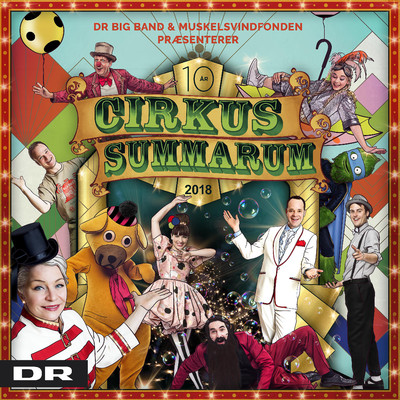 Bamses overraskningsfest (medley) [feat. Bamse og Cirkus Summarum 2018] [Fodselsdagssangen - Regnesangen - Jodlesangen - Nydningen - Bamses egen sang]/DR Big Bandet