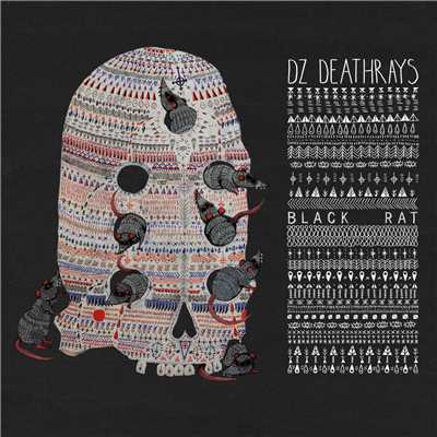 Black Rat/DZ Deathrays