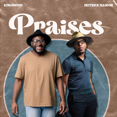 Praises/Kingdmusic & Deitrick Haddon