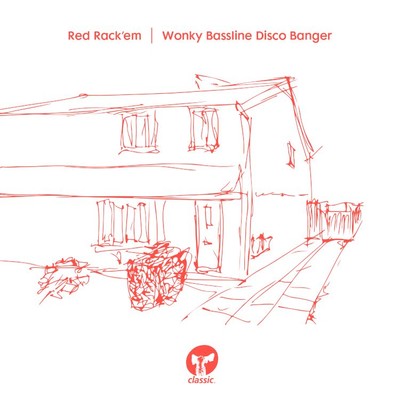 Wonky Bassline Disco Banger (Radio Edit)/Red Rack'em
