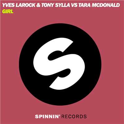 シングル/Girl (Yves C Remix)/Tony Sylla, Tara McDonald, & Yves Larock
