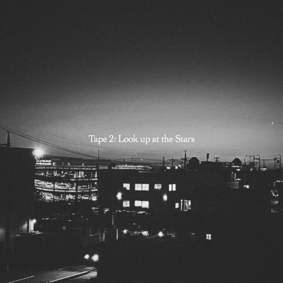 Tape 2: Look up at the Stars - EP/骨盤プラスチック