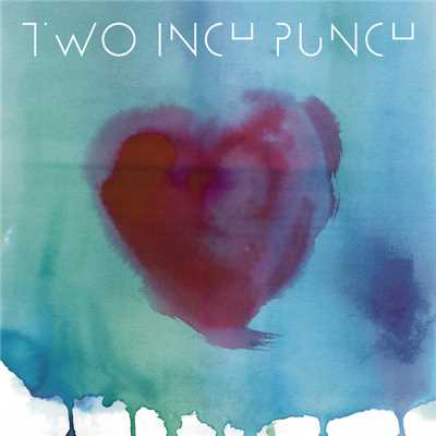 Love You Up/Two Inch Punch