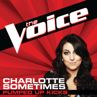 Pumped Up Kicks (The Voice Performance)/CHARLOTTE SOMETIMES
