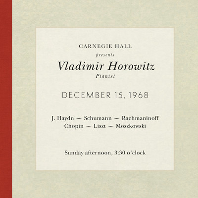 アルバム/Vladimir Horowitz live at Carnegie Hall - Recital December 15, 1968: Haydn, Schumann, Rachmaninoff, Chopin, Liszt & Moszkowski/Vladimir Horowitz