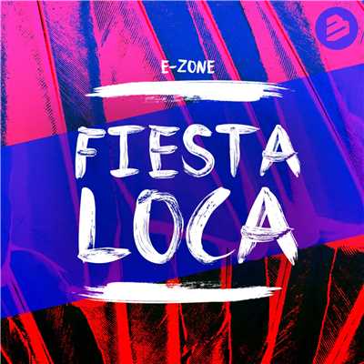 シングル/Fiesta Loca/E-Zone