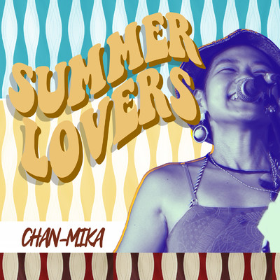 SUMMER LOVERS/CHAN-MIKA