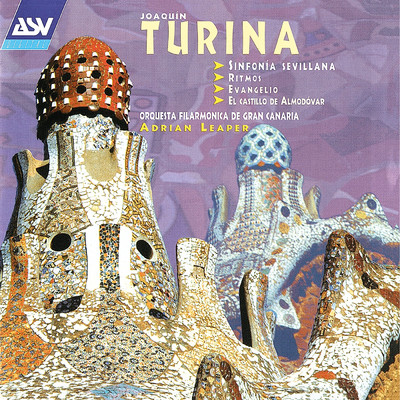 Turina: Sinfonia Sevillana; Evangelio; Ritmos; El Castillo de Almodovar/Catrin Mair Williams／グラン・カナリア・フィルハーモニー管弦楽団／Adrian Leaper