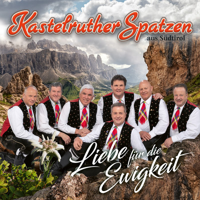 アルバム/Liebe fur die Ewigkeit/Kastelruther Spatzen