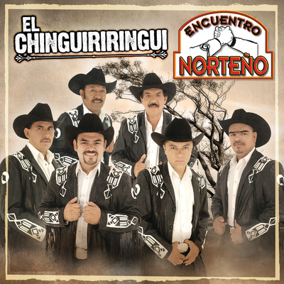 アルバム/El Chinguiriringui/Encuentro Norteno